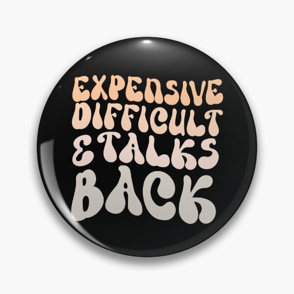Item preview, Retro Funny Expensive Difficult And Talks Back women  designed and sold by solimangomaa.