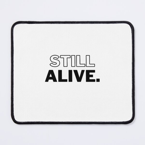 Item preview, Still Alive. designed and sold by Meer1.