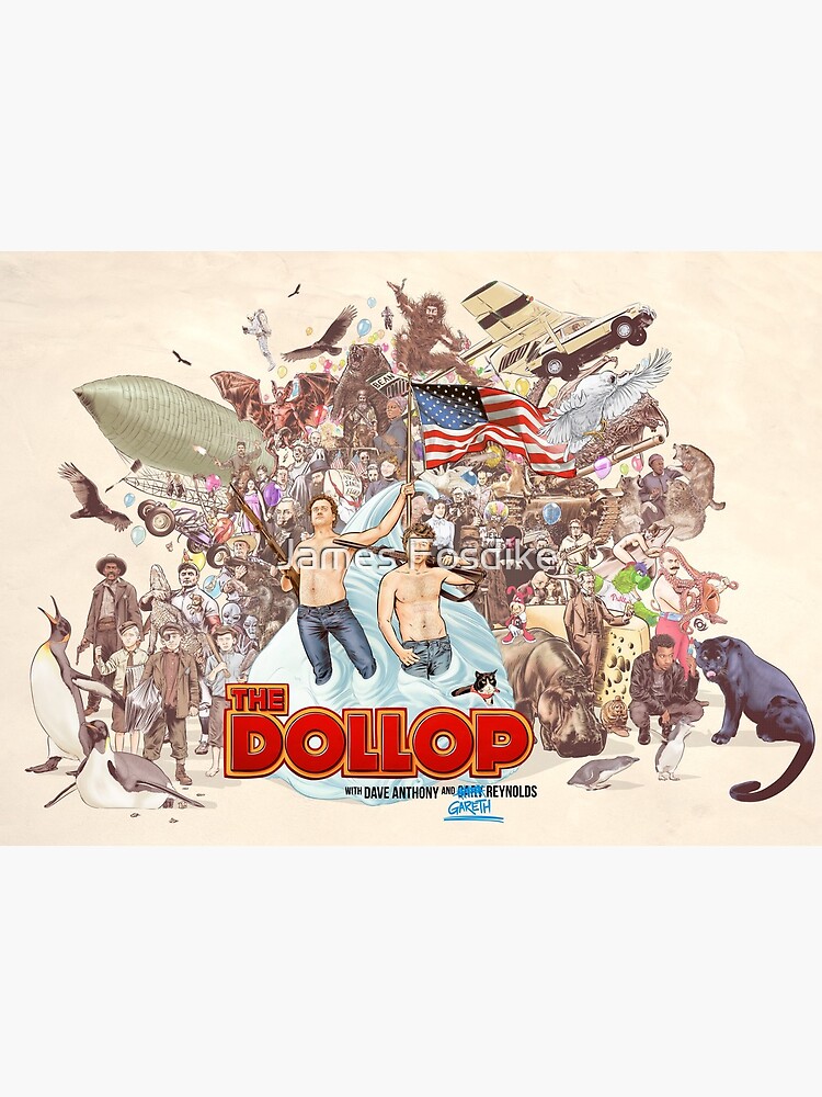 The Dollop 2018 Art Board Print For Sale By James Fosdike Redbubble 1843