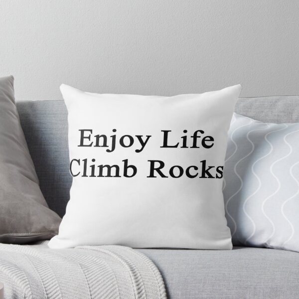 Item preview, Enjoy Life Climb Rocks  designed and sold by supernova23.