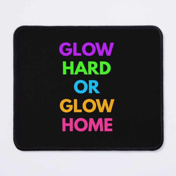 Item preview, Glow Hard Or Glow Home designed and sold by Sachithra Munasinghe.