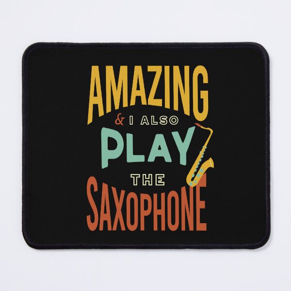 Item preview, Amazing & I Also Play the Saxophone designed and sold by whyitsme.