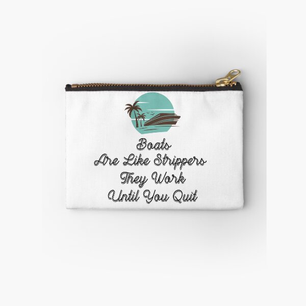 Item preview, Boats Are Like Strippers They Work Until You Quit designed and sold by Ounistore.