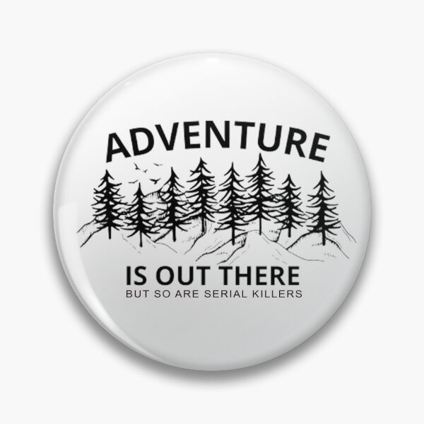 Item preview, Adventure is Out There But So are Serial Killers designed and sold by Candlee ⭐⭐⭐⭐⭐.