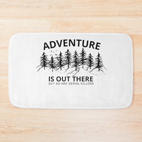 Item preview, Adventure is Out There But So are Serial Killers designed and sold by Candlee ⭐⭐⭐⭐⭐.