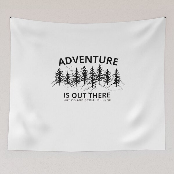 Item preview, Adventure is Out There But So are Serial Killers designed and sold by Candlee ⭐⭐⭐⭐⭐.