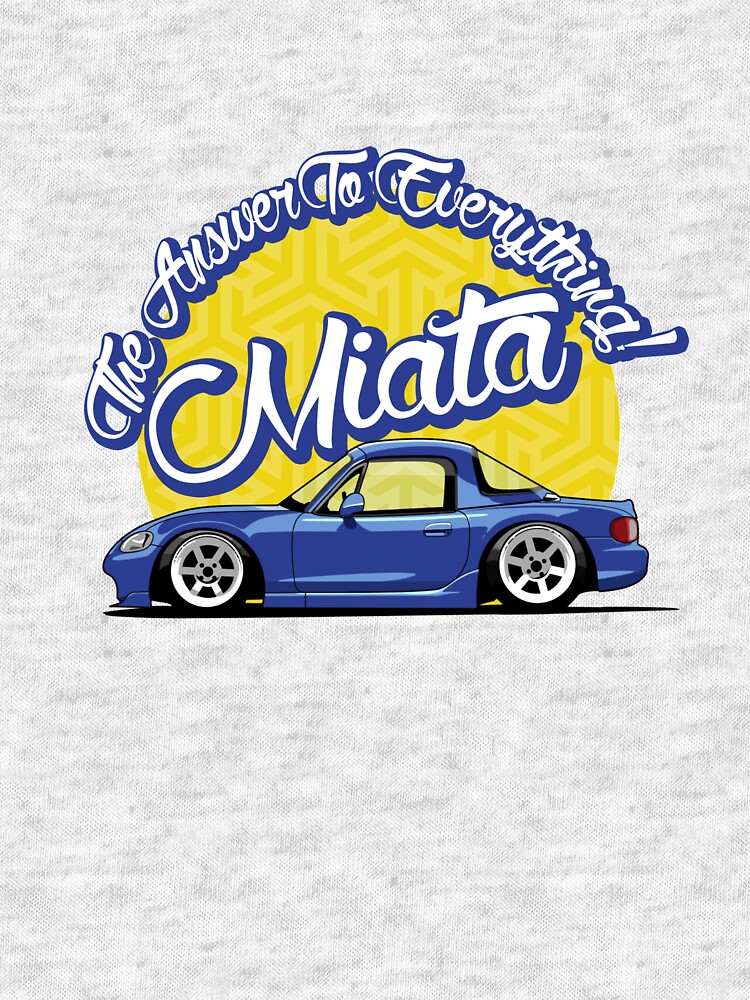 Miata - The Answer To Everything by carguy88