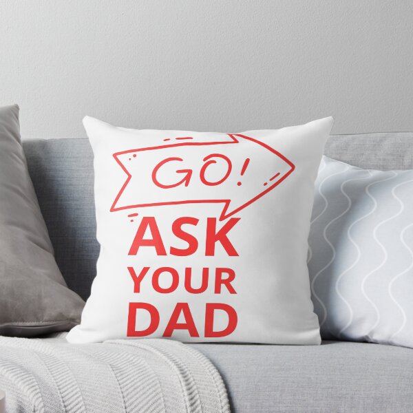 Item preview, go ask your dad  designed and sold by smilup.