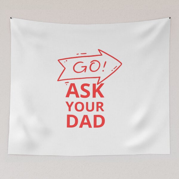 Item preview, go ask your dad  designed and sold by smilup.