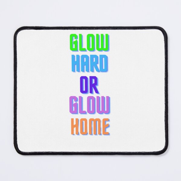 Item preview, GLOW HARD OR GLOW HOME DESIGN designed and sold by funkyfreshfinds.