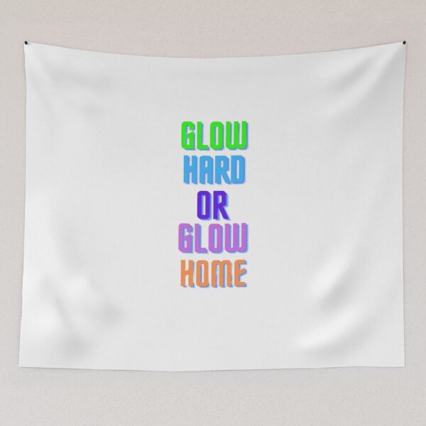 Item preview, GLOW HARD OR GLOW HOME DESIGN designed and sold by funkyfreshfinds.