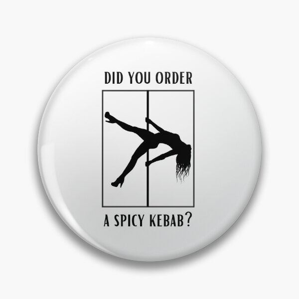 Item preview, Pole dance did you order a spicy kebab? designed and sold by PizzaFB.