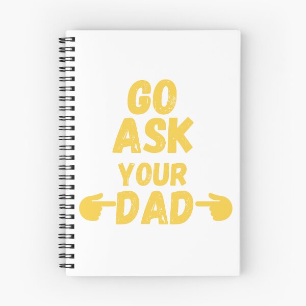 Item preview, go ask your dad designed and sold by smilup.