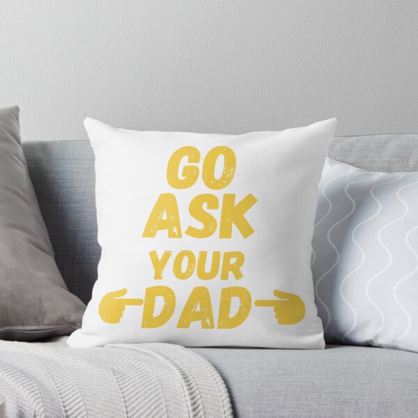 Item preview, go ask your dad designed and sold by smilup.