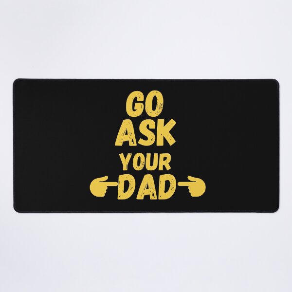 Item preview, go ask your dad designed and sold by smilup.