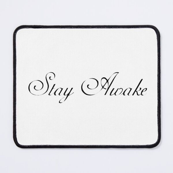 Item preview, Stay awake designed and sold by PunchUinDaShirt.