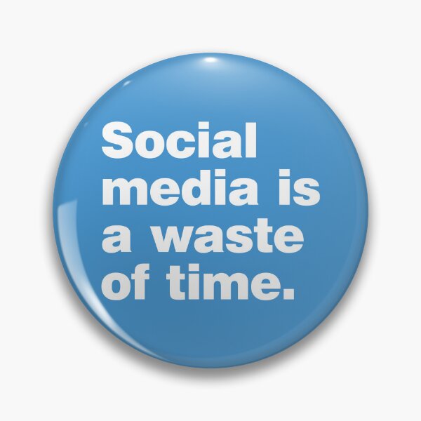 Item preview, Social media is a waste of time designed and sold by SweetLog.