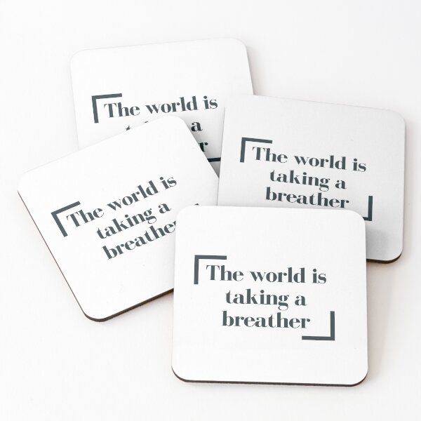 Item preview, "The world is taking a breather." designed and sold by MoHaBranD.