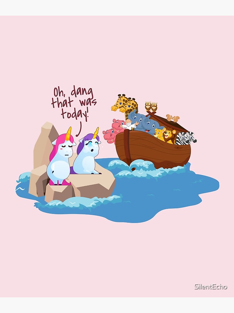 Oh Dang That Was Today Noah s Ark Cute Unicorns