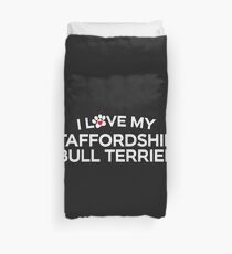 I Love My Staffordshire Bull Terrier Duvet Cover