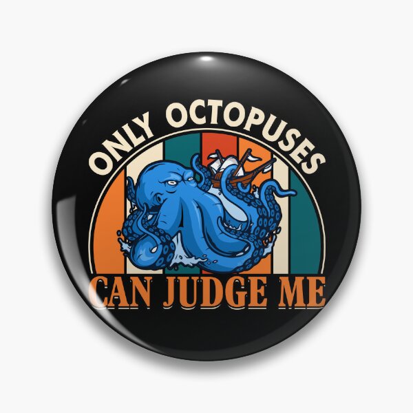 Item preview, Only Octopuses Can Judge Me  - Funny Gifts for Octopuses Lovers by FanityPrints designed and sold by FanityPrints.
