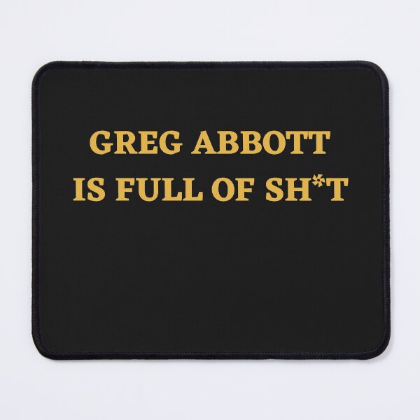 Item preview, GREG ABBOTT IS FULL OF SH*T T-SHIRT & STICKER designed and sold by Lachkarstore.