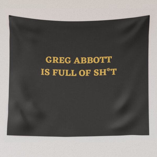 Item preview, GREG ABBOTT IS FULL OF SH*T T-SHIRT & STICKER designed and sold by Lachkarstore.