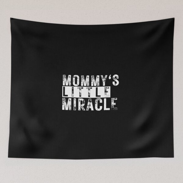 Item preview, Mommy's Little Miracle designed and sold by inspireartistry ⭐⭐⭐⭐⭐.