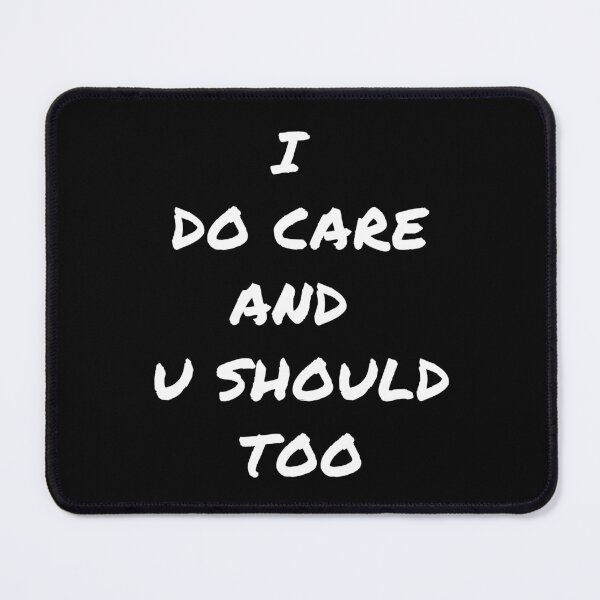 Item preview, I do care and u should too designed and sold by millycute.