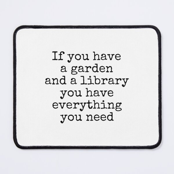 Item preview, If you have a garden and a library, you have everything you need - Cicero quotes designed and sold by Inspirationmotivation.