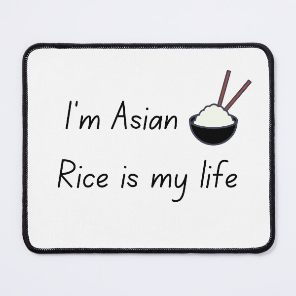 Item preview, I'm Asian, rice is my life designed and sold by Pepe-And-Gas.