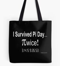 I Survived Pi Day Twice! Tote Bag