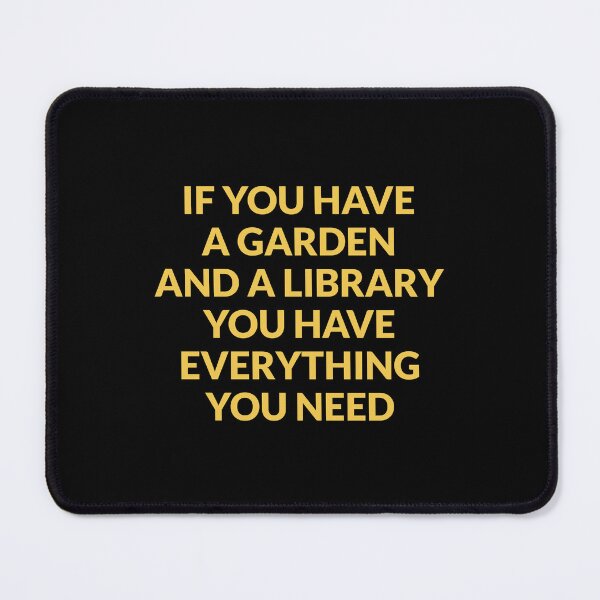 Item preview, If you have a garden and a library, you have everything you need - Cicero quotes designed and sold by Inspirationmotivation.