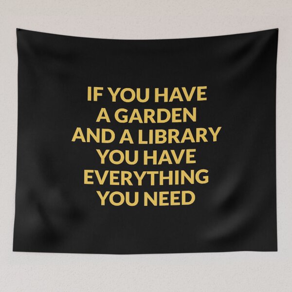 Item preview, If you have a garden and a library, you have everything you need - Cicero quotes designed and sold by Inspirationmotivation.