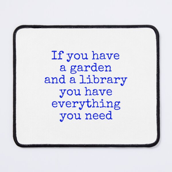 Item preview, If you have a garden and a library, you have everything you need designed and sold by Inspirationmotivation.