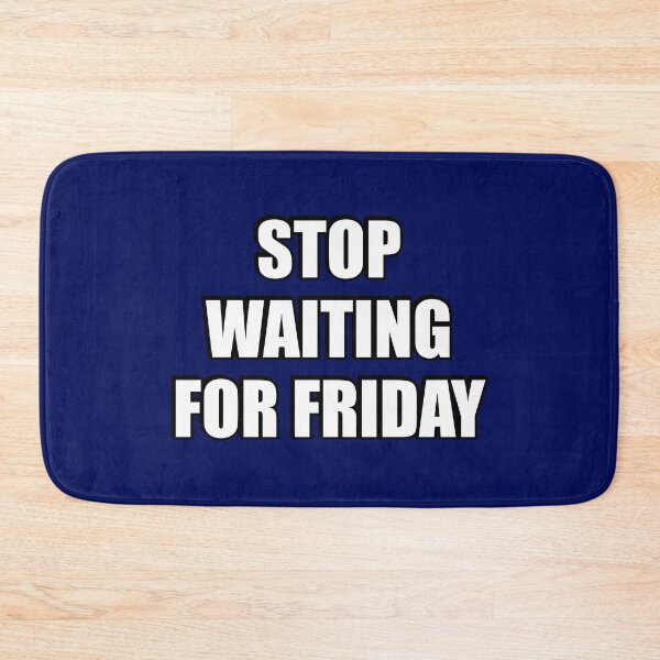 Item preview, Stop waiting for Friday designed and sold by Inspirationmotivation.