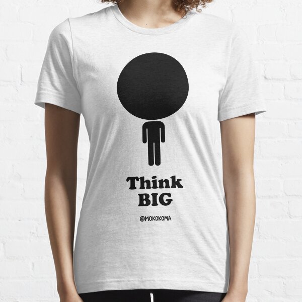 Think Big Essential T-Shirt