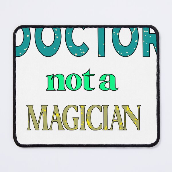 Item preview, I'm a doctor, not a magician, but I can heal you designed and sold by moloudesign.