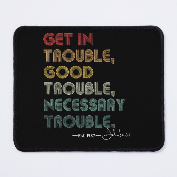Item preview, Get in Good Necessary Trouble Shirt for Social Justice designed and sold by ArtMuni99.