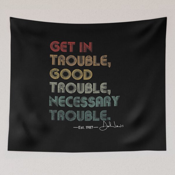 Item preview, Get in Good Necessary Trouble Shirt for Social Justice designed and sold by ArtMuni99.