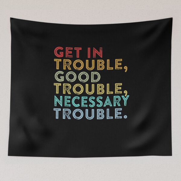 Item preview, Get in Good Necessary Trouble Shirt for Social Justice designed and sold by ArtMuni99.