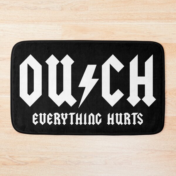 Item preview, Ouch, Everything Hurts designed and sold by angus77ok.
