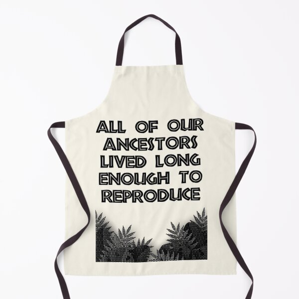 Item preview, All of our ancestors lived long enough to reproduce designed and sold by FunnyFactDesign.