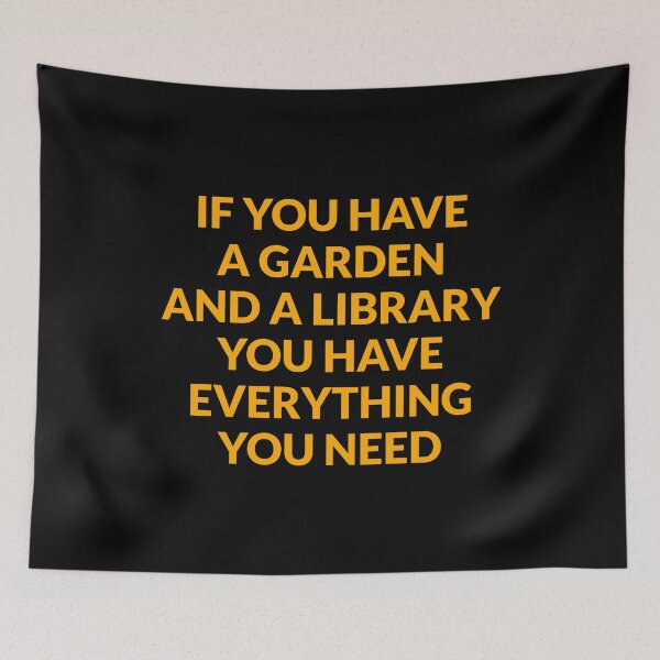 Item preview, If you have a garden and a library, you have everything you need   designed and sold by Inspirationmotivation.