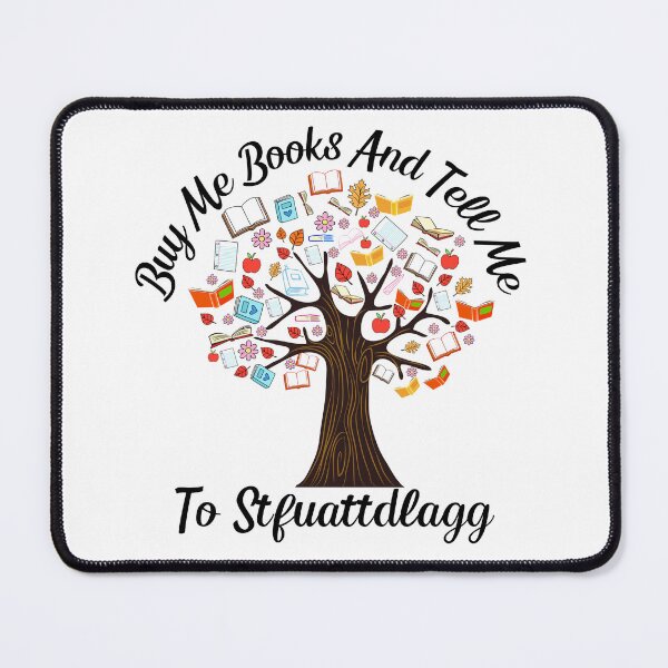 Item preview, Buy Me Books And Tell Me To Stfuattdlagg designed and sold by Nicet-shirt1.