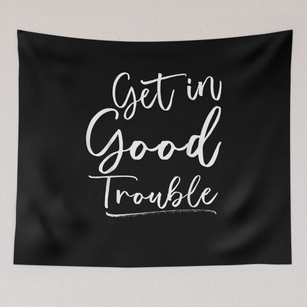 Item preview, Get in Good Necessary Trouble Shirt for Social Justice designed and sold by ArtMuni99.