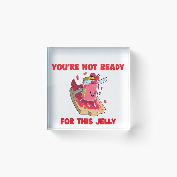 Item preview, You're not ready for this jelly designed and sold by dgutpro87.
