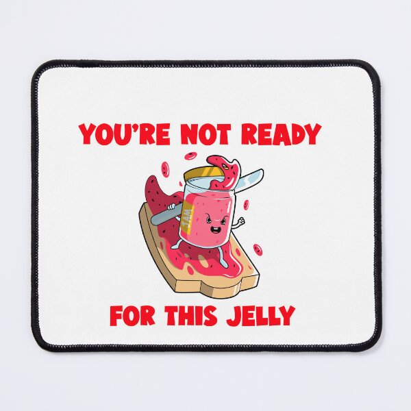 Item preview, You're not ready for this jelly designed and sold by dgutpro87.