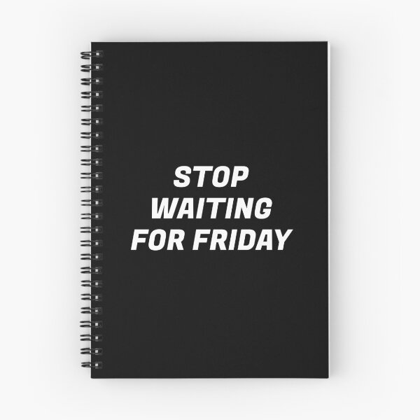 Item preview, Stop waiting for Friday designed and sold by Inspirationmotivation.