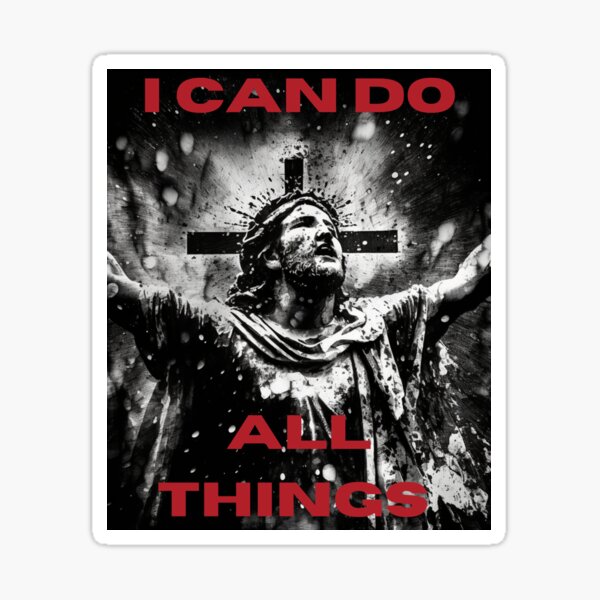 I Can Do All Things - Philippians 4:13  Sticker